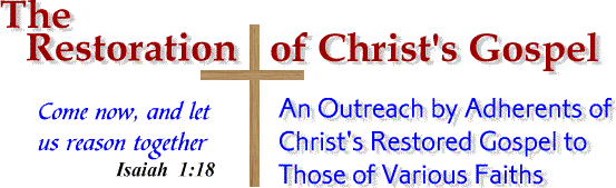 The
    Restoration of Christ's Gospel